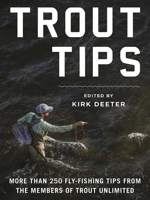 Title details for Trout Tips: More than 250 fly-fishing tips from the members of Trout Unlimited by Kirk Deeter - Available